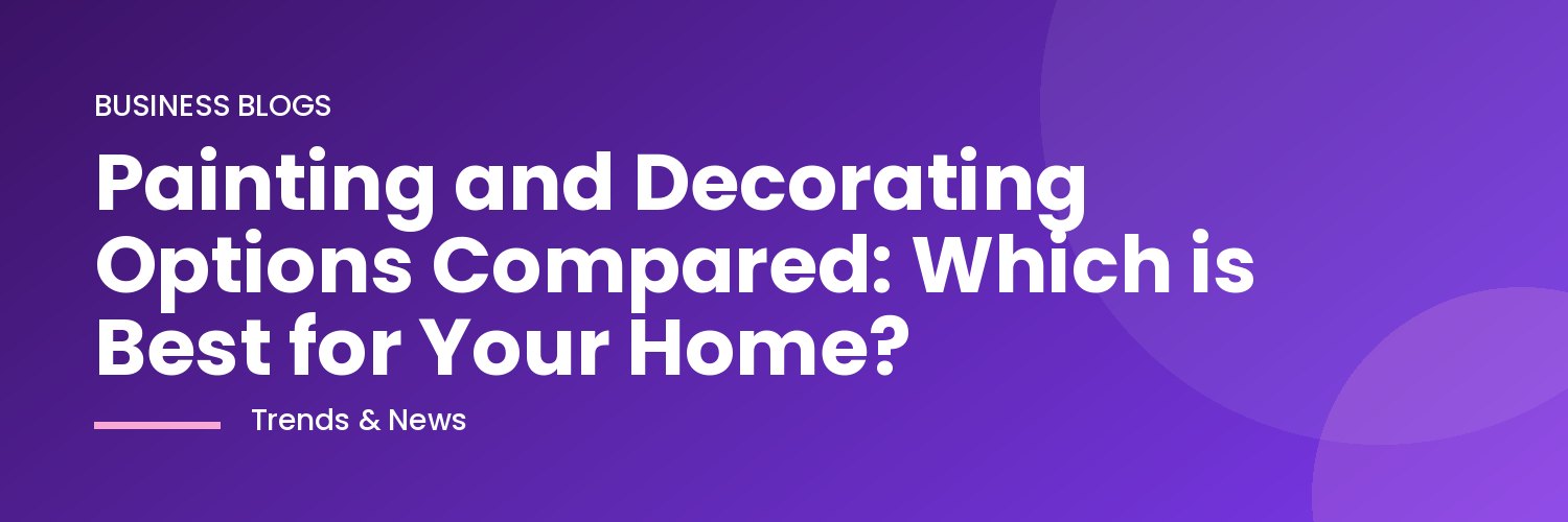 Comparison of painting and decorating options for UK homes